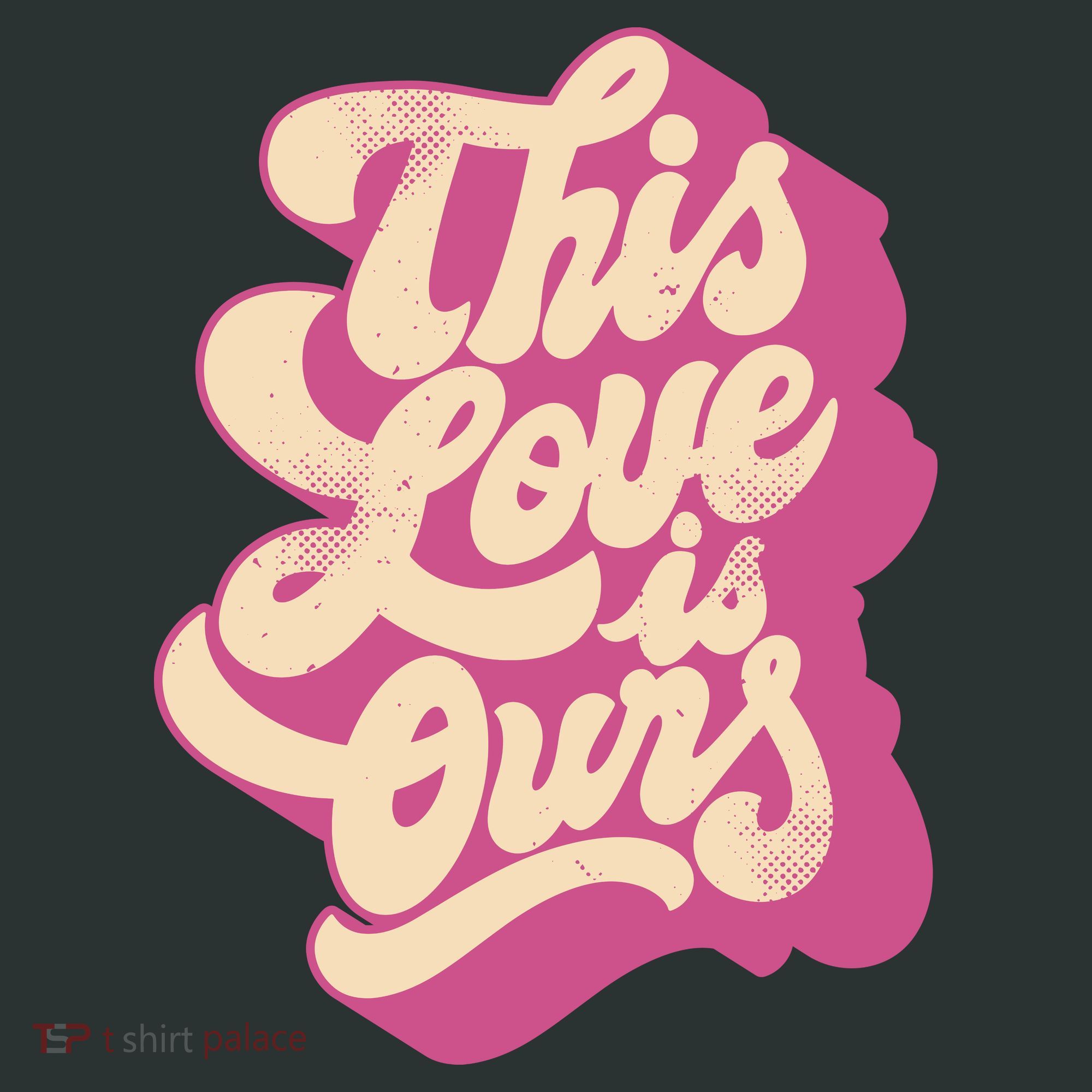 This Love Is Ours Cute Retro Valentines Day Gift T-Shirt