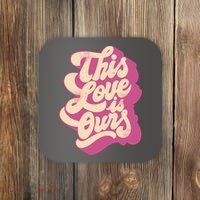 This Love Is Ours Cute Retro Valentines Day Gift Coaster thumb 0