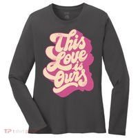 This Love Is Ours Cute Retro Valentines Day Gift Women's Long Sleeve Shirt thumb 0