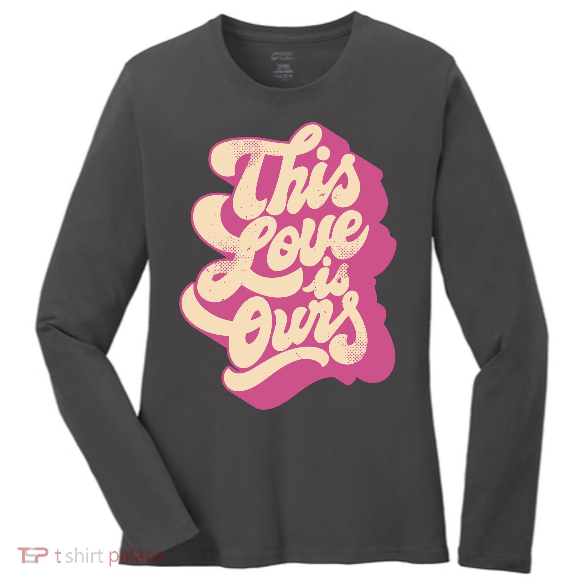 This Love Is Ours Cute Retro Valentines Day Gift Women's Long Sleeve Shirt
