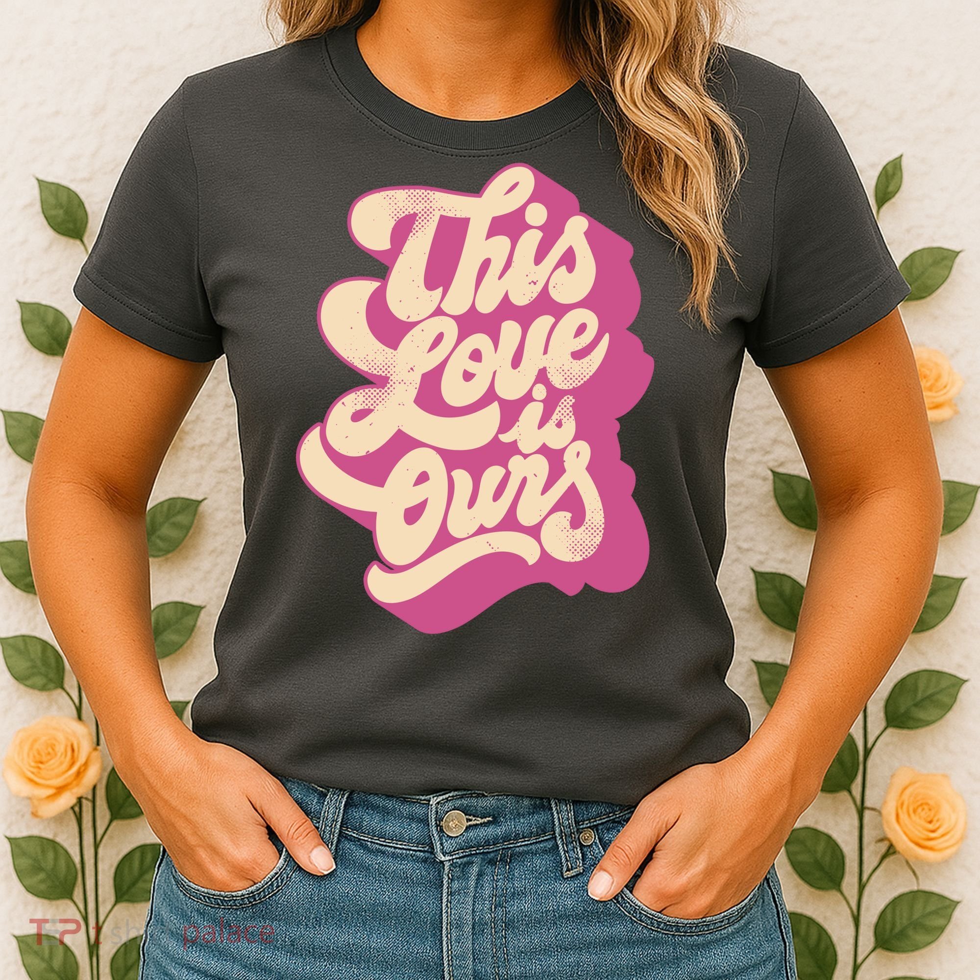 This Love Is Ours Cute Retro Valentines Day Gift Women's T-Shirt