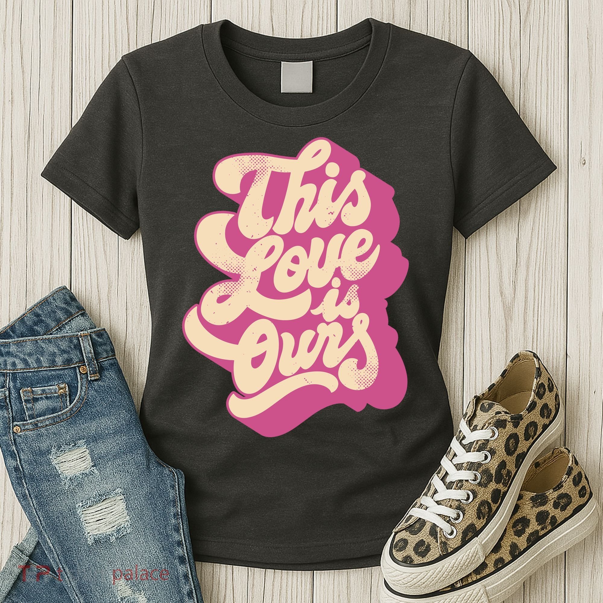 This Love Is Ours Cute Retro Valentines Day Gift Women's T-Shirt