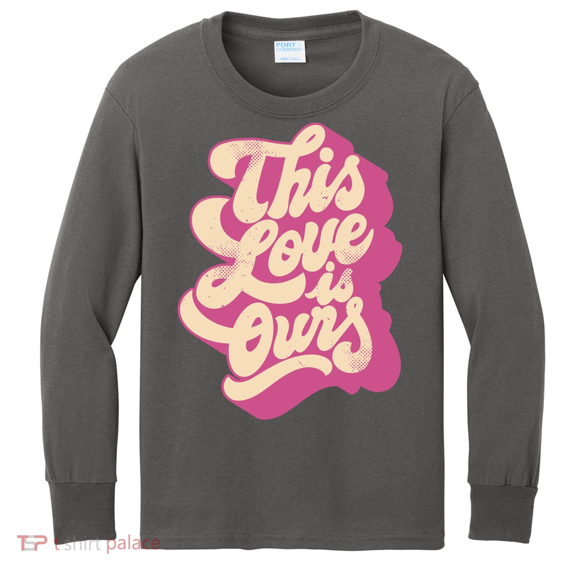 This Love Is Ours Cute Retro Valentines Day Gift Kids Long Sleeve Shirt
