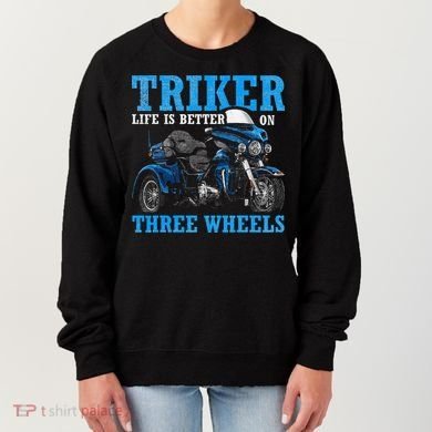 Triker Life Is Better On Three Wheels Motorcycle Trike Women's Sweatshirt