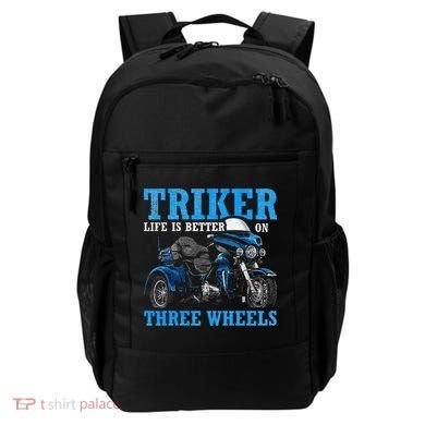 Triker Life Is Better On Three Wheels Motorcycle Trike Backpack