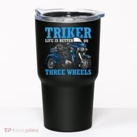 Triker Life Is Better On Three Wheels Motorcycle Trike Tumbler thumb 0