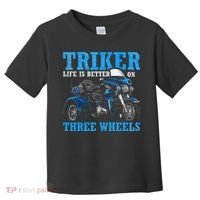 Triker Life Is Better On Three Wheels Motorcycle Trike Toddler T-Shirt thumb 0