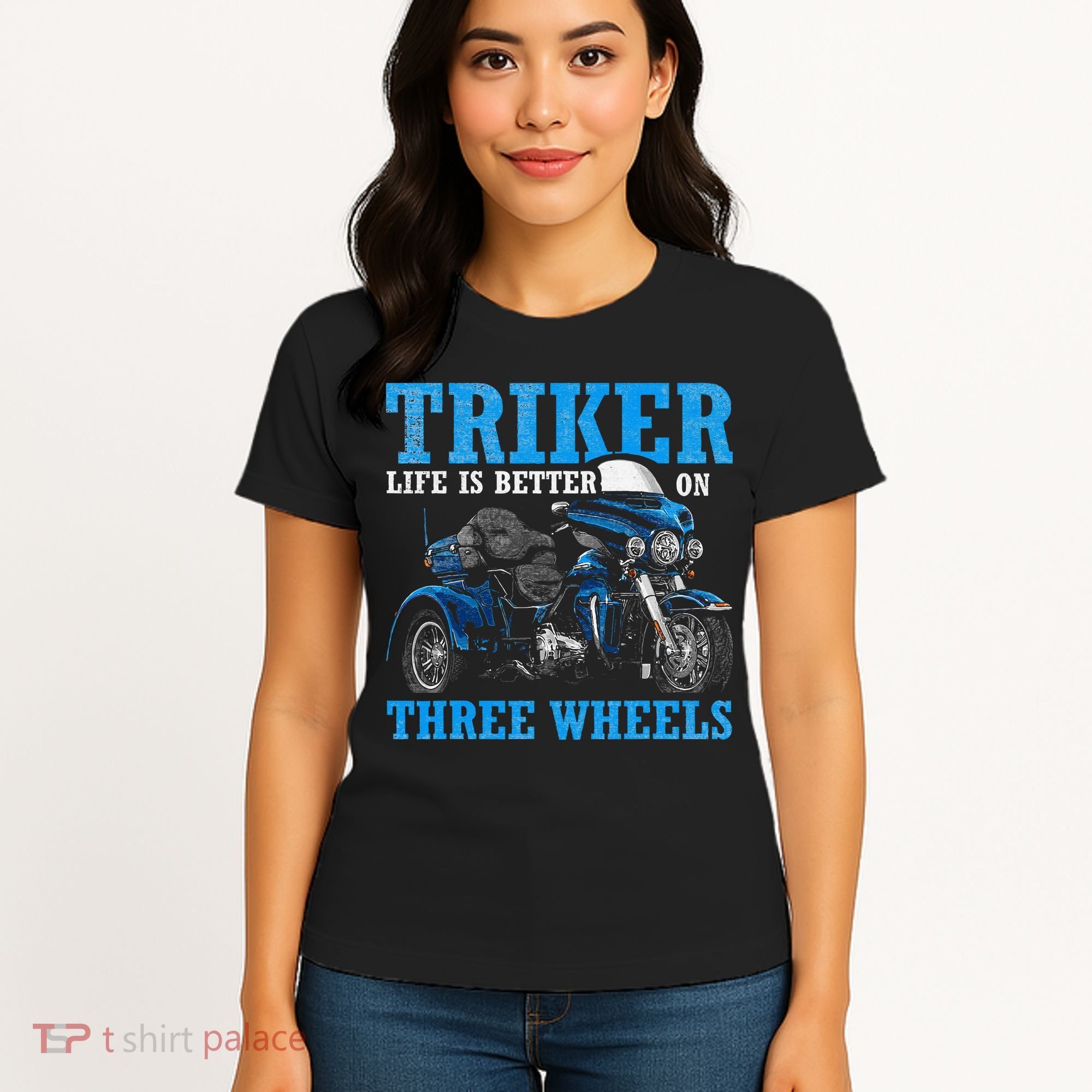 Triker Life Is Better On Three Wheels Motorcycle Trike Women's T-Shirt