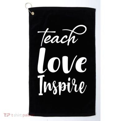 Teach Love Inspire Golf Towel