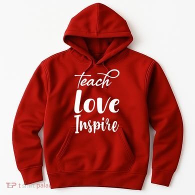Teach Love Inspire Hoodie