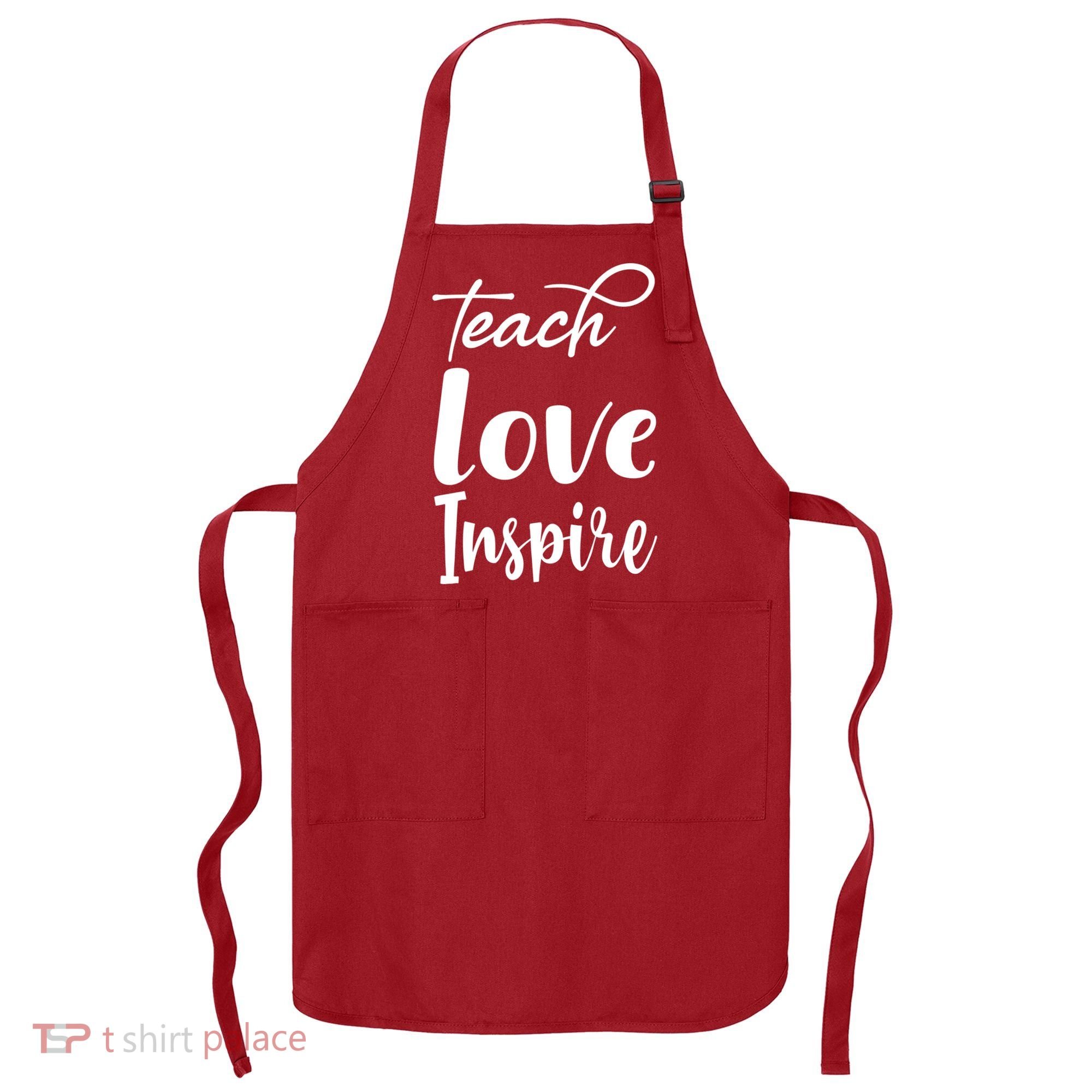 Teach Love Inspire Apron