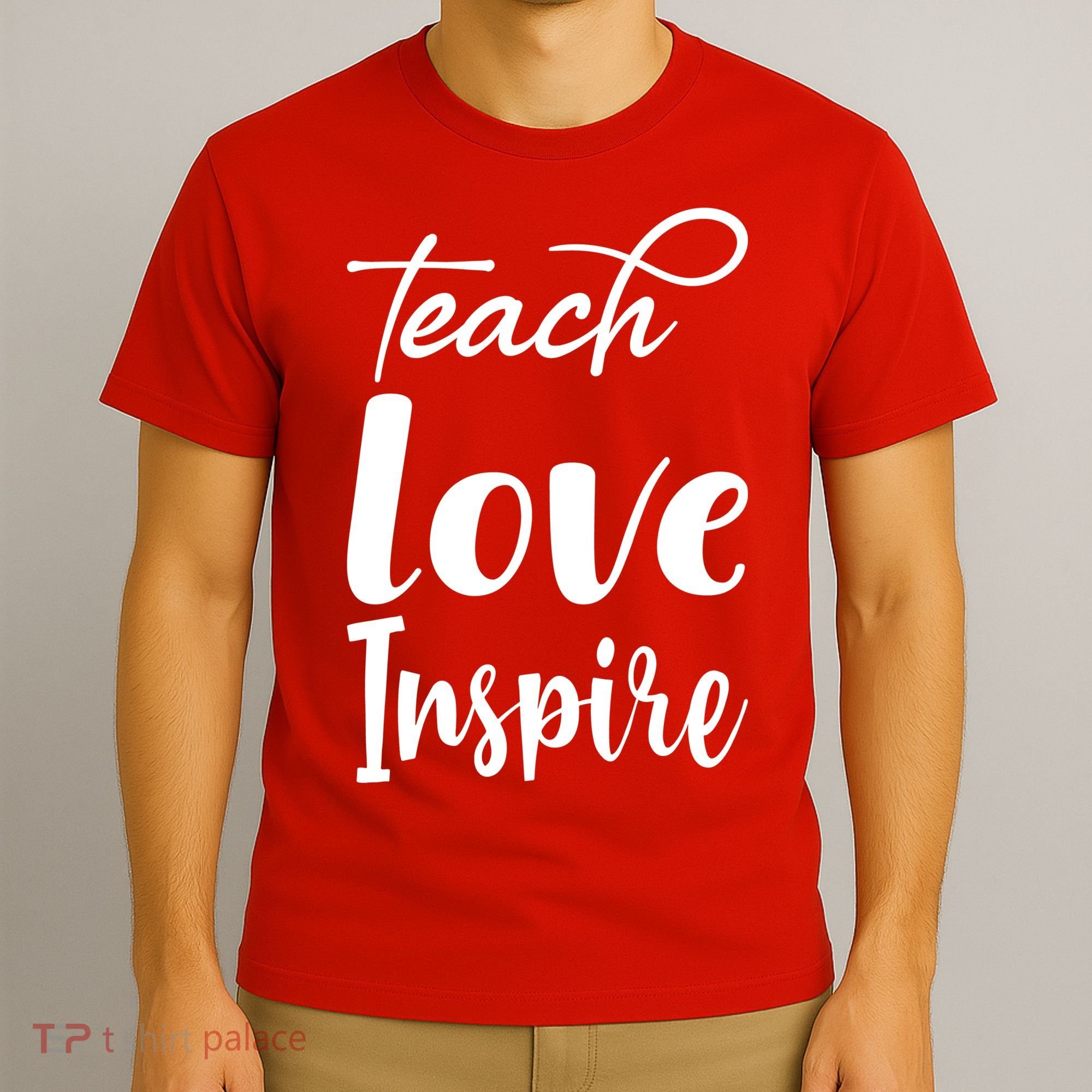 Teach Love Inspire T-Shirt