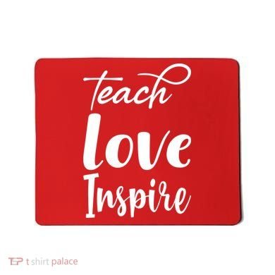 Teach Love Inspire Mousepad