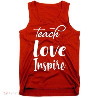 Teach Love Inspire Tank Top