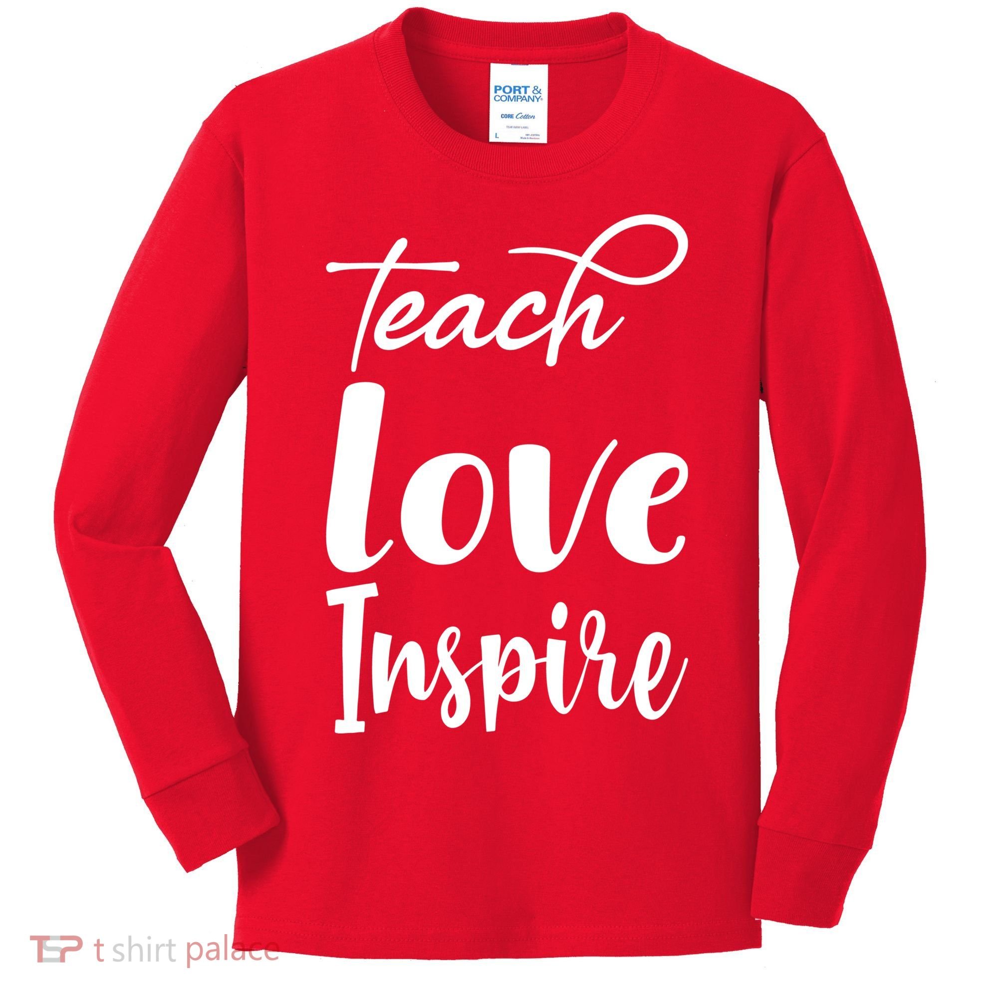 Teach Love Inspire Kids Long Sleeve Shirt