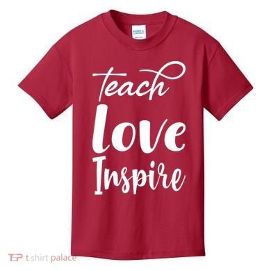 Teach Love Inspire Kids T-Shirt