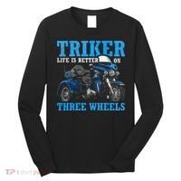 Triker Life Is Better On Three Wheels Motorcycle Trike Long Sleeve Shirt thumb 0