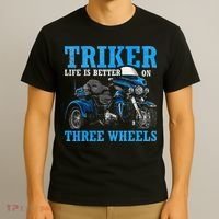 Triker Life Is Better On Three Wheels Motorcycle Trike T-Shirt thumb 3