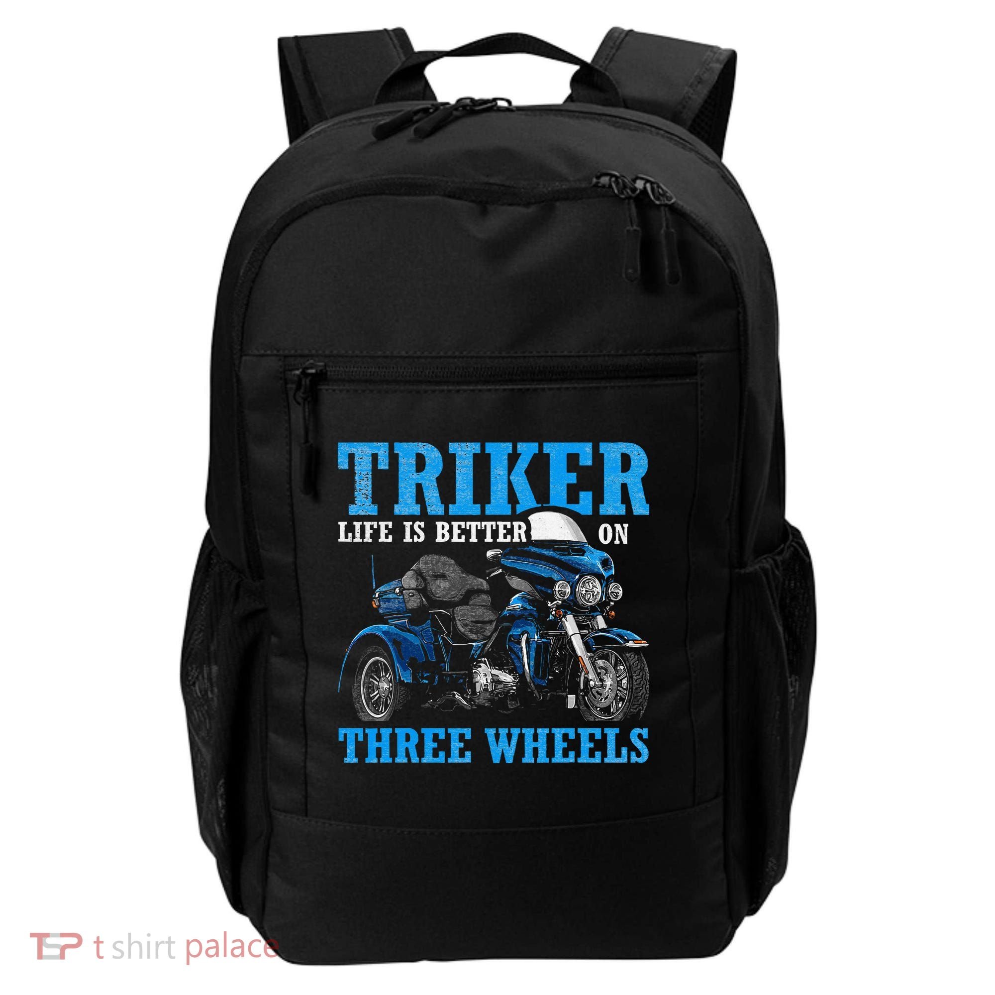 Triker Life Is Better On Three Wheels Motorcycle Trike Backpack