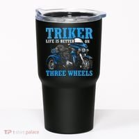 Triker Life Is Better On Three Wheels Motorcycle Trike Tumbler thumb 0