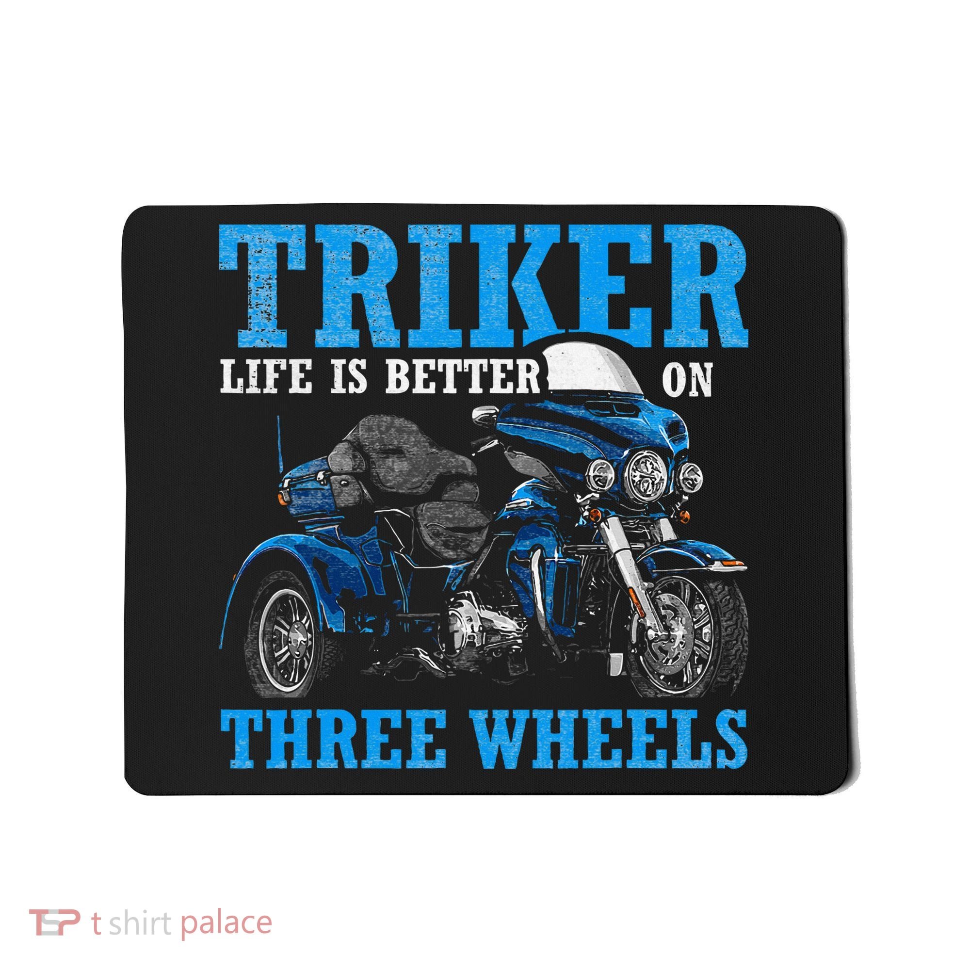 Triker Life Is Better On Three Wheels Motorcycle Trike Mousepad
