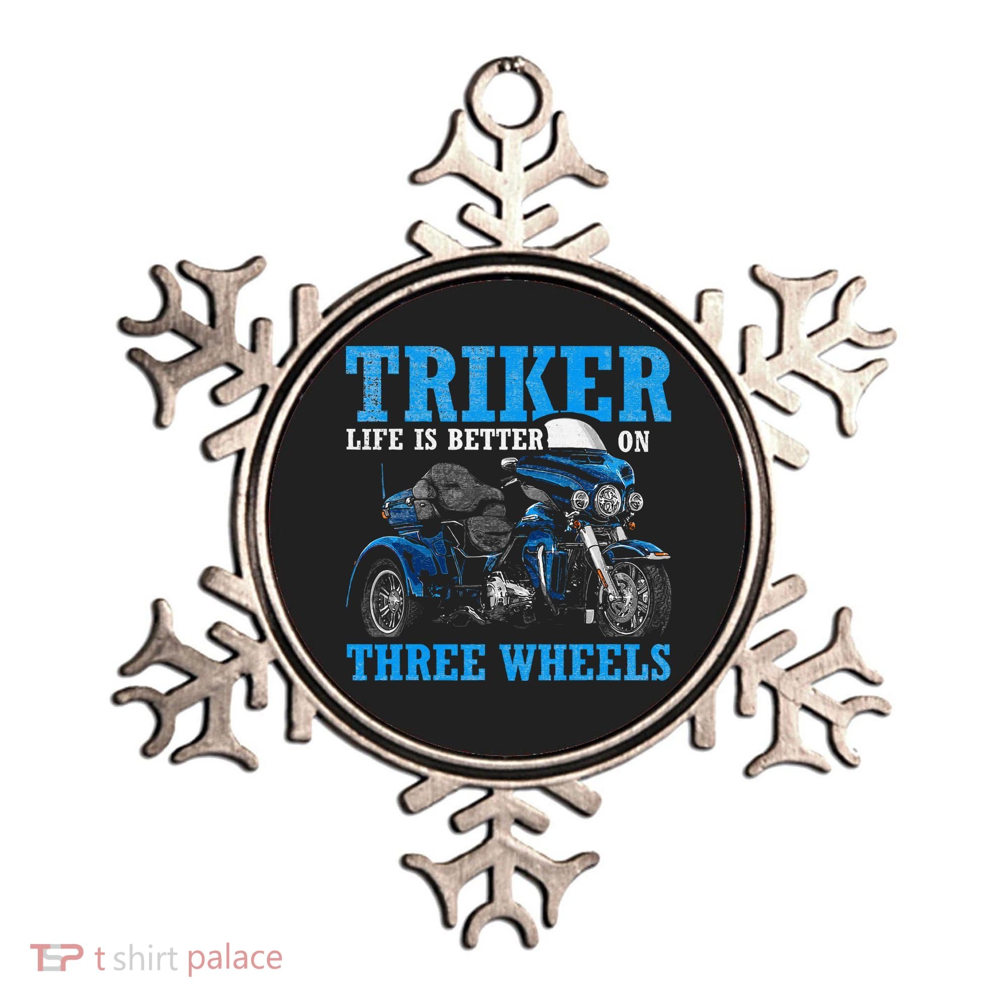 Triker Life Is Better On Three Wheels Motorcycle Trike Ornament