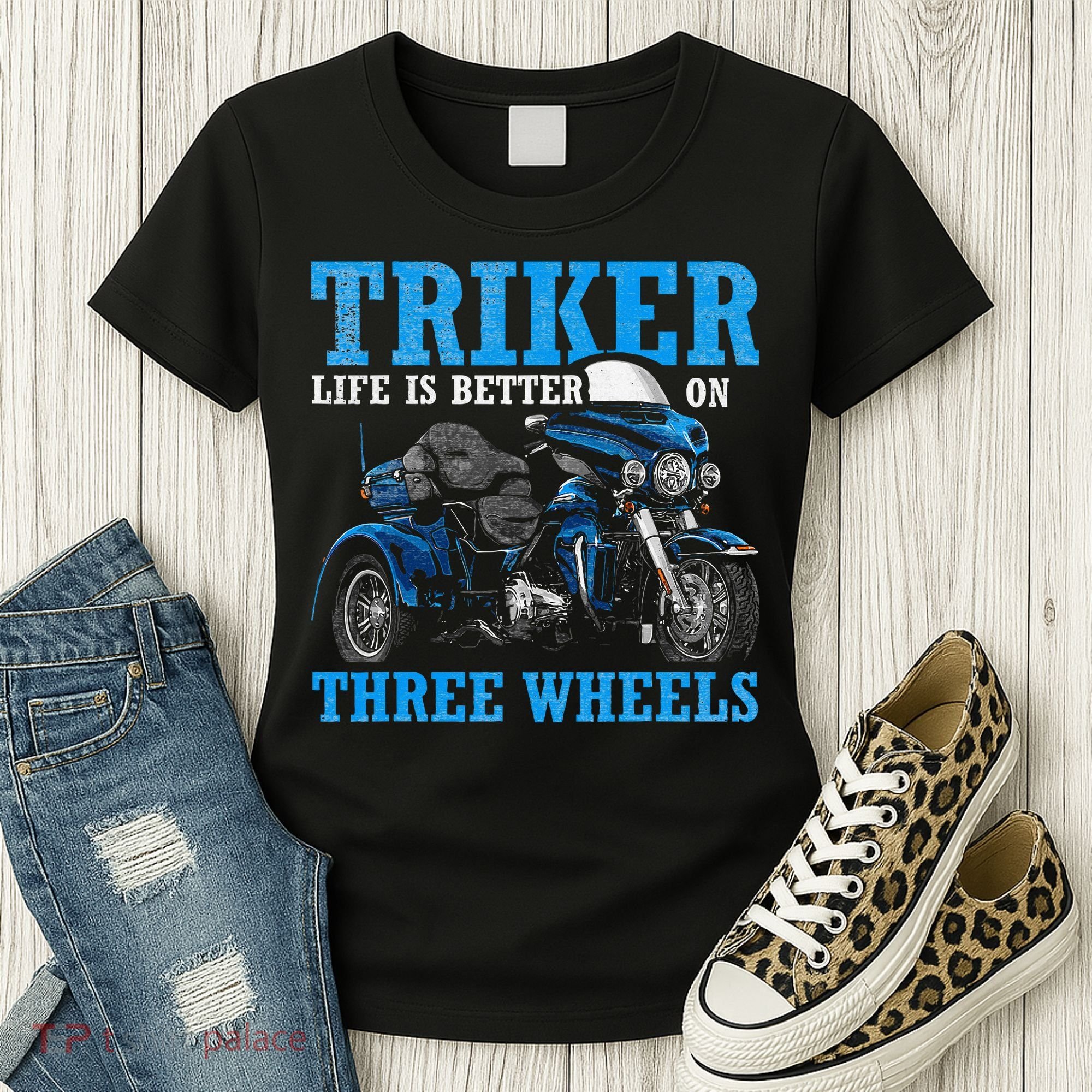 Triker Life Is Better On Three Wheels Motorcycle Trike Women's T-Shirt