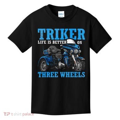 Triker Life Is Better On Three Wheels Motorcycle Trike Kids T-Shirt