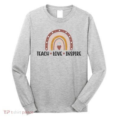Teach Love Inspire Fall Autumn Rainbow Long Sleeve Shirt