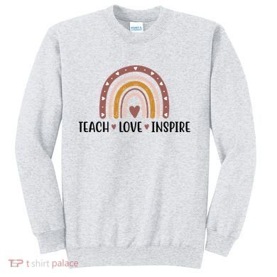 Teach Love Inspire Fall Autumn Rainbow Sweatshirt