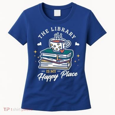 The Library Is My Happy Place Design Librarian Books Gift Women's T-Shirt