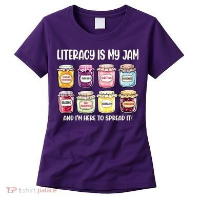 Teaching Literacy Is My Jam Gift For Teachers Women's T-Shirt