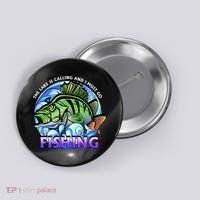 The Lake Is Calling And I Must Go Fishing Button thumb 0