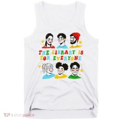 The Library Is For Everyone Tank Top
