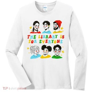 The Library Is For Everyone Women's Long Sleeve Shirt
