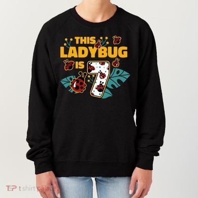 This Ladybug Is 7 Cute Gift Women's Sweatshirt