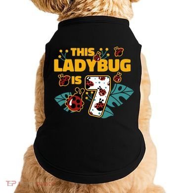 This Ladybug Is 7 Cute Gift Doggie Tank
