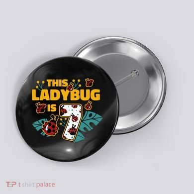 This Ladybug Is 7 Cute Gift Button