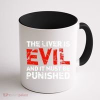 The Liver Is Evil And It Must Be Punished Coffee Mug thumb 1
