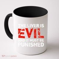 The Liver Is Evil And It Must Be Punished Coffee Mug thumb 0
