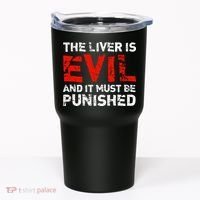The Liver Is Evil And It Must Be Punished Tumbler thumb 0