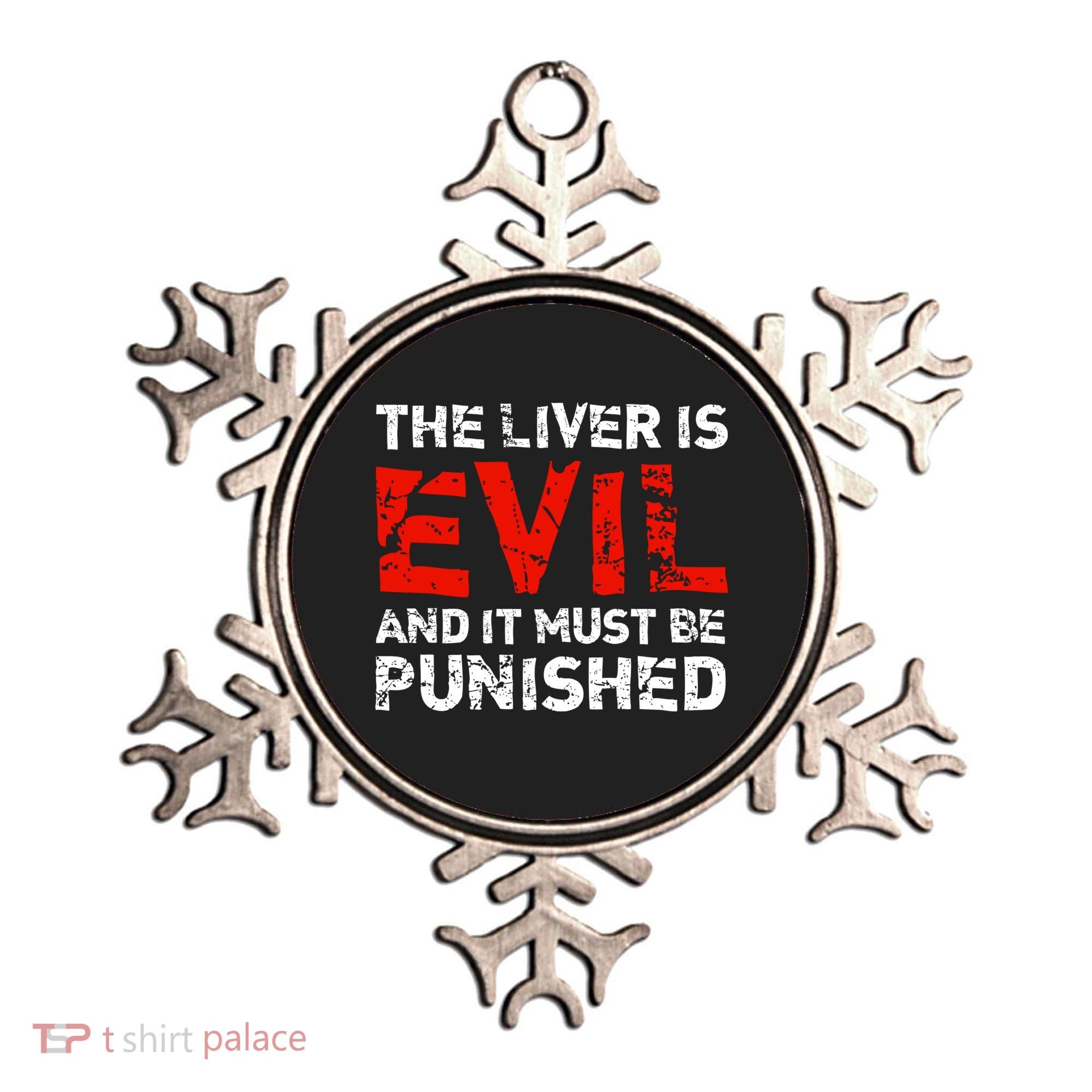 The Liver Is Evil And It Must Be Punished Ornament