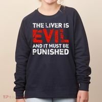 The Liver Is Evil And It Must Be Punished Women's Sweatshirt thumb 0