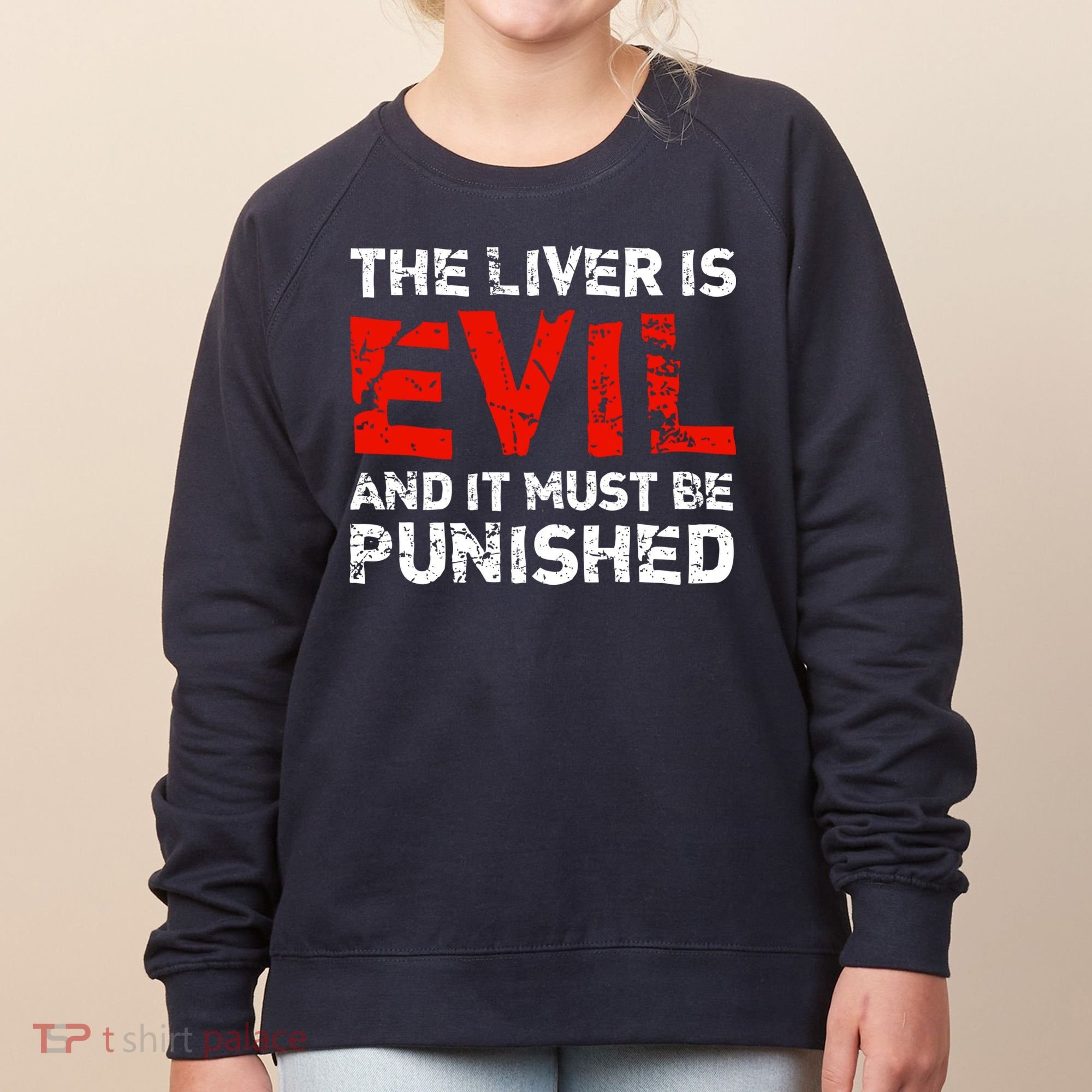 The Liver Is Evil And It Must Be Punished Women's Sweatshirt