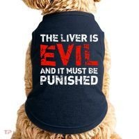 The Liver Is Evil And It Must Be Punished Doggie Tank thumb 0
