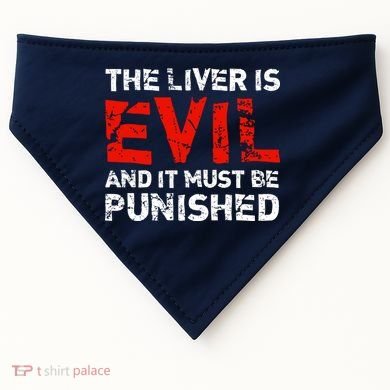 The Liver Is Evil And It Must Be Punished USA-Made Doggie Bandana