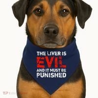 The Liver Is Evil And It Must Be Punished USA-Made Doggie Bandana thumb 1