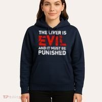 The Liver Is Evil And It Must Be Punished Hoodie thumb 5