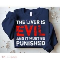 The Liver Is Evil And It Must Be Punished Sweatshirt thumb 2
