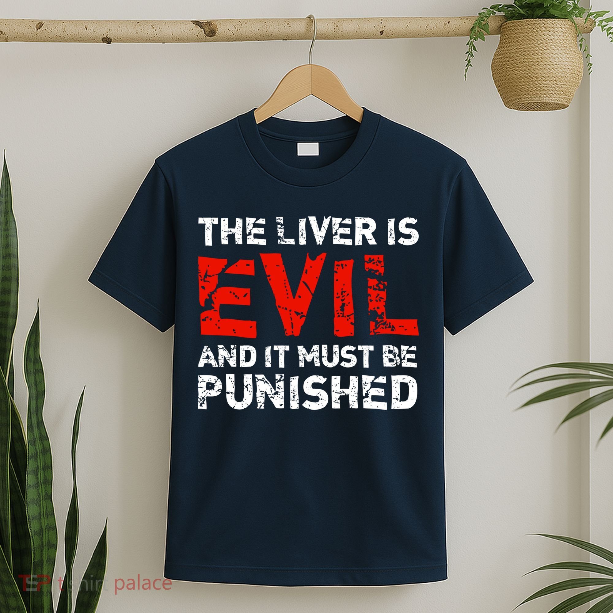 The Liver Is Evil And It Must Be Punished T-Shirt